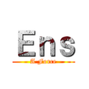 Ｅｎｓ (A Force)