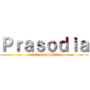 Ｐｒａｓｏｄｉａ (attack on proibido)