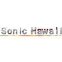 Ｓｏｎｉｃ Ｈａｗａｉｉ (Sonic on Hawaii)