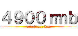 ４９００ｒｍｂ (attack on titan)