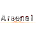 Ａｒｓｅｎａｌ  (Till i Die)