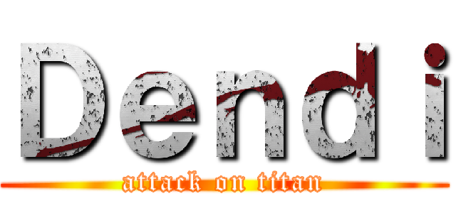 Ｄｅｎｄｉ (attack on titan)