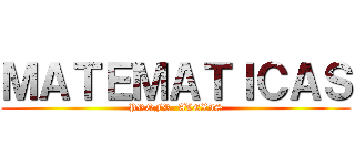 ＭＡＴＥＭＡＴＩＣＡＳ (PROFR. ALEXIS)