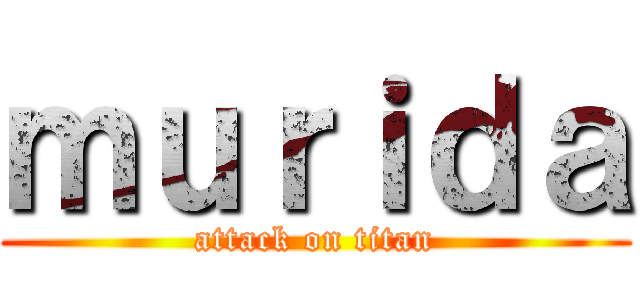 ｍｕｒｉｄａ (attack on titan)