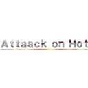 Ａｔｔａａｃｋ ｏｎ Ｈｏｔｈ ()