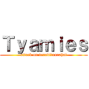 Ｔｙａｍｉｅｓ (attack on verovitunrahat)