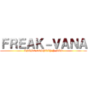 ＦＲＥＡＫ－ＶＡＮＡ (ANIME COSPLAY Y MAS)