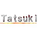 Ｔａｔｓｕｋｉ (Tatsuki)