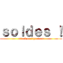 ｓｏｌｄｅｓ ！ (attack on figurines)