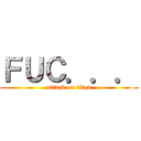 ＦＵＣ．．． (attack on titan)