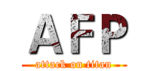 ＡＦＰ (attack on titan)