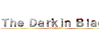 Ｔｈｅ Ｄａｒｋｉｎ Ｂｌａｄｅ (AATHROX)