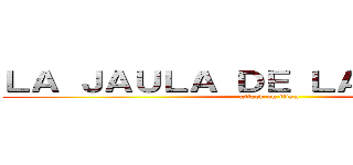 ＬＡ ＪＡＵＬＡ ＤＥ ＬＡ ＰＥＲＤＩＺ (attack on titan)