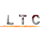  Ｌ Ｔ Ｃ (Line Maintenance Technics)
