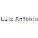 Ｌｕｉｚ Ａｎｔｏｎｉｏ (Batista Rossato)