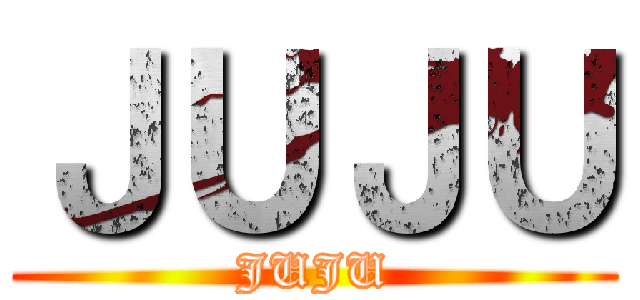 ＪＵＪＵ (JUJU)