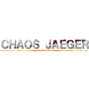 ＣＨＡＯＳ ＪＡＥＧＥＲ (pandaAMV)