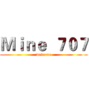 Ｍｉｎｅ  ７０７ (welcome)