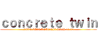 ｃｏｎｃｒｅｔｅ ｔｗｉｎ (NEXT LIVE KOUENJI HIGH 12/20)