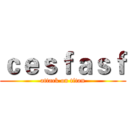 ｃｅｓｆａｓｆ (attack on titan)