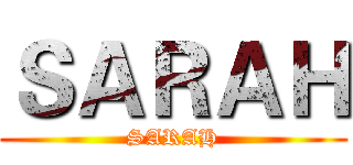 ＳＡＲＡＨ (SARAH)