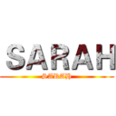 ＳＡＲＡＨ (SARAH)