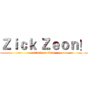 Ｚｉｃｋ Ｚｅｏｎ！ (attack on titan)