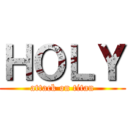 ＨＯＬＹ (attack on titan)