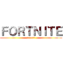 ＦＯＲＴＮＩＴＥ (tanosii)