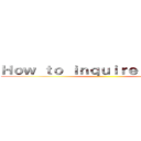 Ｈｏｗ ｔｏ ｉｎｑｕｉｒｅ ｍｙｓｅｌｆ ()