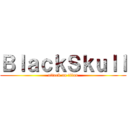 ＢｌａｃｋＳｋｕｌｌ (attack on titan)