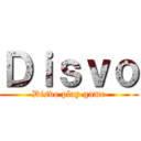 Ｄｉｓｖｏ (Disvo play game)