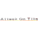 Ａｔｔａｃｋ Ｏｎ Ｔｉｔａｎ：Ｐｒｏｊｅｃｔ (attack on titan)