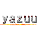 ｙａｚｕｕ (attack on titan)