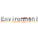 Ｅｎｖｉｒｏｎｍｅｎｔ (attack on titan)