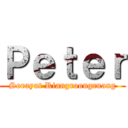 Ｐｅｔｅｒ (Sorayut Riangroongruang)