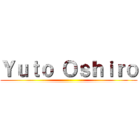 Ｙｕｔｏ Ｏｓｈｉｒｏ ()