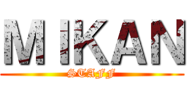 ＭＩＫＡＮ (STAFF)