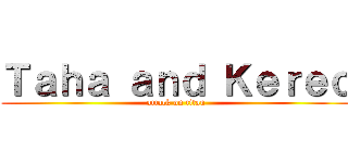 Ｔａｈａ ａｎｄ Ｋｅｒｅｏ (attack on titan)