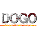 ＤＯＧＯ (La passion du manga)