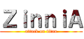 ＺｉｎｎｉＡ (attack on titan)