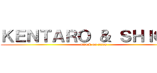 ＫＥＮＴＡＲＯ ＆ ＳＨＩＯＲＩ (attack on titan)