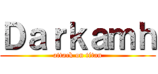 Ｄａｒｋａｍｈ (attack on titan)