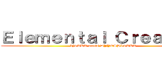 Ｅｌｅｍｅｎｔａｌ Ｃｒｅａｔｉｏｎ (djTAKA meets DJYOSHITAKA)