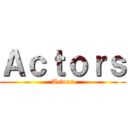 Ａｃｔｏｒｓ (Actors)