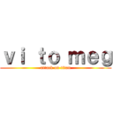 ｖｉ ｔｏ ｍｅｇ (attack on titan)