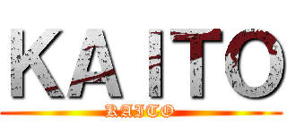 ＫＡＩＴＯ (KAITO)