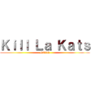 Ｋｉｌｌ Ｌａ Ｋａｔｓ (NEIN)