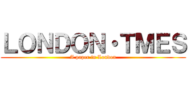 ＬＯＮＤＯＮ・ＴＭＥＳ (A paper in London)