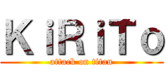 ＫｉＲｉＴｏ (attack on titan)